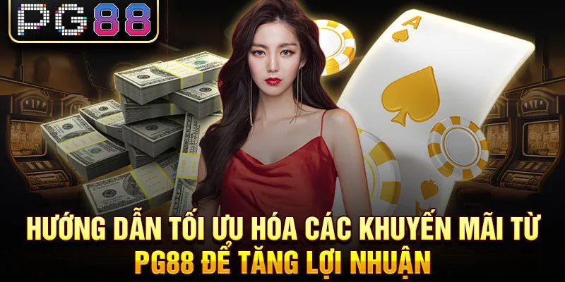 Hướng dẫn tối ưu hóa các khuyến mãi từ pg88 để tăng lợi nhuận
